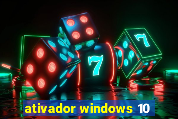 ativador windows 10